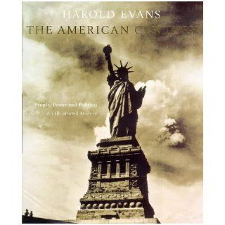 THE AMERICAN CENTURY.: Gail Buckland, Kevin Baker. Harold Evans: 9780224052177: Books