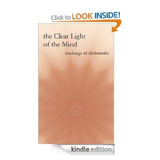 The Clear Light of the Mind Teachings of Mahamudra eBook Tilopa, Khyungpo Naljor, Mahayana in Translation Kindle Store