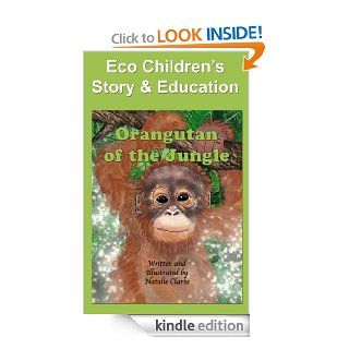 Orangutan of the Jungle (Story & Education Book 4)   Kindle edition by Natalie Clarke. Children Kindle eBooks @ .