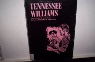 Twentieth Century Interpretations of Tennessee Williams: A Collection of Critical Essays (A Spectrum book ; S TC 131) (9780139036255): S. Stanton: Books