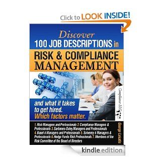 Discover 100 Job Descriptions in Risk and Compliance Management and what it takes to get hired (34,124 words, 149 pages) eBook: George Lekatis: Kindle Store