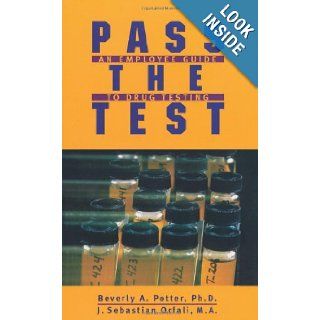 Pass the Test: A Guide for Employees: Beverly A. Potter Ph.D., Sebastian Orfali: 9781579510084: Books