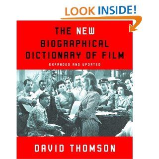 The New Biographical Dictionary of Film: Expanded and Updated: David Thomson: 9780375709401: Books