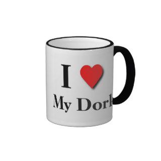 I love my Dork Coffee Mugs