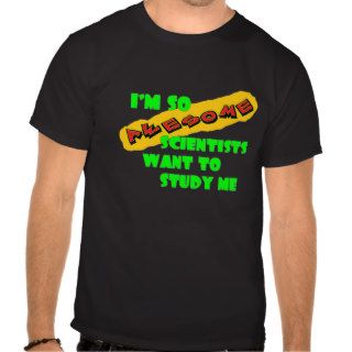 I'm so Awesome T shirt
