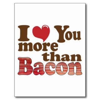 I Love You More Than Bacon Postcards
