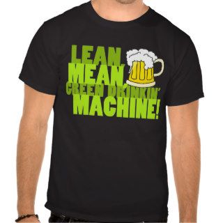 Green Drinkin' Machine T Shirt