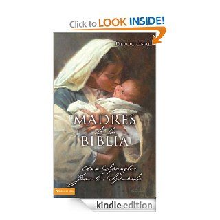 Madres de la Biblia (Spanish Edition) eBook: Ann Spangler, Jean E. Syswerda: Kindle Store
