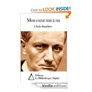 Mon cœur mis  nu (French Edition) eBook: Charles Baudelaire: Kindle Store