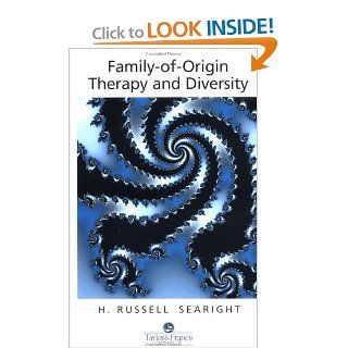 Family of Origin Therapy and Cultural Diversity (9781560324638): H. Russell Searight: Books