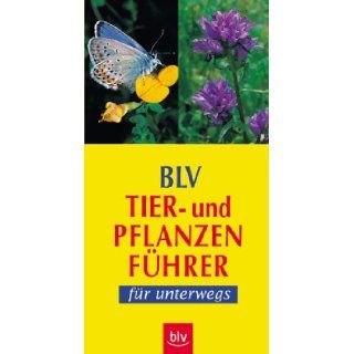 BLV Tier  und Pflanzenfhrer fr unterwegs.: Wilhelm Eisenreich, Alfred Handel, Ute E. Zimmer: 9783405161705: Books