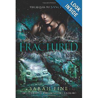 Fractured (Guards of the Shadowlands, Book Two) Sarah Fine 9781477817292 Books