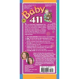 Baby 411: Clear Answers & Smart Advice For Your Baby's First Year: Denise Fields, Ari Brown: 9781889392417: Books