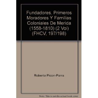 Fundadores, Primeros Moradores Y Familias Coloniales De Merida (1558 1810) (2 Vol) (FHCV, 197/198): Books