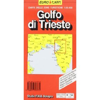 Golfo di Trieste. Carta stradale 1:100.000: Studio FMB Bologna: 9788877753731: Books