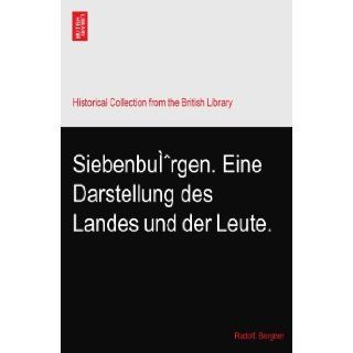 Siebenburgen. Eine Darstellung des Landes und der Leute.: Rudolf. Bergner: Books