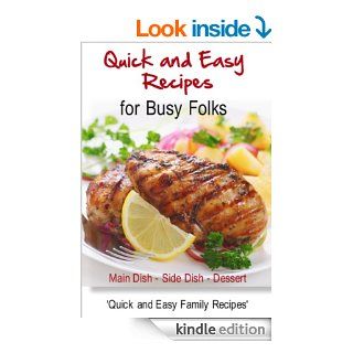 Quick and Easy Recipes for Busy Folks: Meat and Poultry Recipes   Side Dish Recipes   Dessert Recipes eBook: Sherry Frewerd, Quick and Easy Family Recipes: Kindle Store