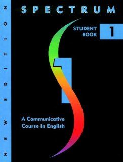 Spectrum: A Communicative Course in English, Level 1, Student Book (9780138298623): Donald R.H. Byrd: Books