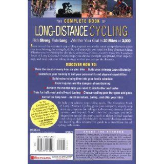 The Complete Book of Long Distance Cycling: Build the Strength, Skills, and Confidence to Ride as Far as You Want: Edmund R. Burke, Ed Pavelka: 9781579541996: Books