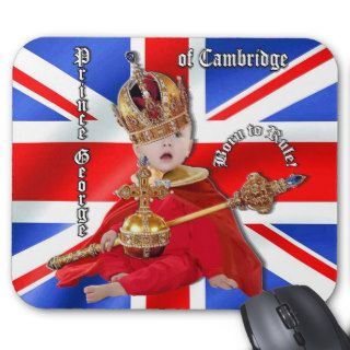 Born to Rule, Prince George Mousepad