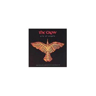 The Crow: City Of Angels   Original Miramax Motion Picture Soundtrack: Music