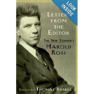 Letters From the Editor: The New Yorker's Harold Ross: Harold Ross, Thomas Kunkel: 9780375503979: Books