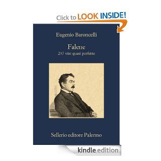 Falene: 237 vite quasi perfette (La memoria) (Italian Edition) eBook: Eugenio Baroncelli: Kindle Store