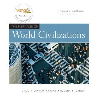 The Heritage of World Civilizations, Vol. 2, 8th Edition (9780136003229): Albert M. Craig, William A. Graham, Donald Kagan, Steven Ozment, Frank M. Turner: Books