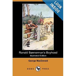 Ranald Bannerman's Boyhood (Illustrated Edition) (Dodo Press): George MacDonald, A. V. Wheelhouse, Arthur Hughes: 9781406530179: Books