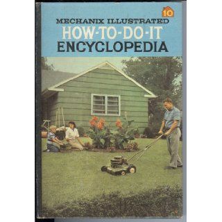 Mechanix Illustrated How to do it Encyclopedia: Volume 10: Mechanix Illustralted, Fawcett Books, Electronics Illustrated: Books