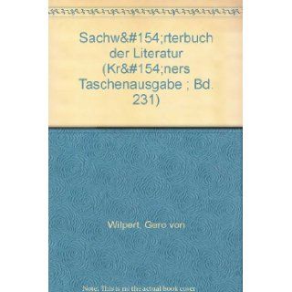 Sachwšrterbuch der Literatur (Kršners Taschenausgabe ; Bd. 231): Gero von Wilpert: Books