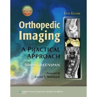 By Adam Greenspan   Orthopedic Imaging: A Practical Approach: 5th (fifth) Edition: Adam Greenspan: 8580000163667: Books