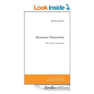 Shannon Chauwerley: Des enfances contraries (French Edition) eBook: Muriel Lozac'h: Kindle Store