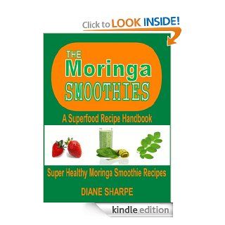 Moringa Superfood Smoothies The Healthy Smoothie Recipe Book of Moringa Superfood Smoothies for Good Health and Weight Loss (Prime Books)   Kindle edition by Diane Sharpe. Cookbooks, Food & Wine Kindle eBooks @ .