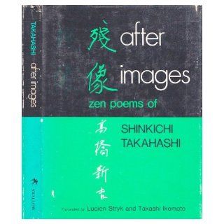 Afterimages, Zen Poetry: Shinkichi Takahashi: Books