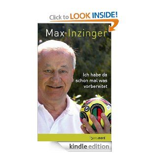 Ich habe da mal was vorbereitet (Biografie + 'Best of' Kochbuch) (German Edition) eBook: Max Inzinger: Kindle Store
