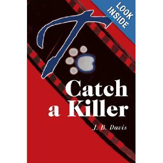 To Catch a Killer Jan Davis 9780595271009 Books