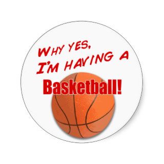I'm Having A Basketball Stickers