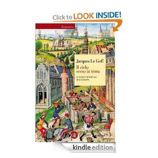 Il cielo sceso in terra: Le radici medievali dell'Europa (Economica Laterza) (Italian Edition) eBook: Jacques Le Goff, Francesco Maiello: Kindle Store