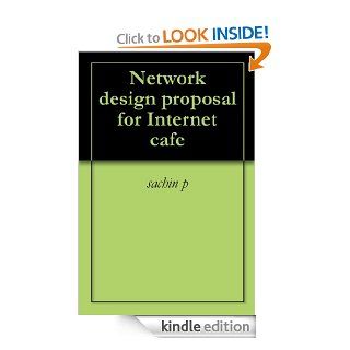 Network design proposal for Internet cafe eBook: sachin p: Kindle Store