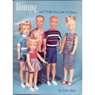 Tammy and Dolls You Love to Dress: John Axe: Books