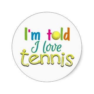 Im told I love Tennis Sticker