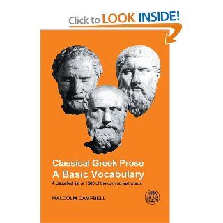Classical Greek Prose A Basic Vocabulary Malcolm Campbell 9781853995590 Books