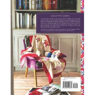 Liberty Book of Home Sewing: Liberty of London, Lucinda Ganderton, Richard Merritt, Kristin Perers: 9781452102375: Books