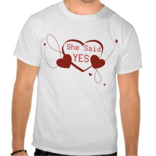 She Said YES   Customizable T Shirts