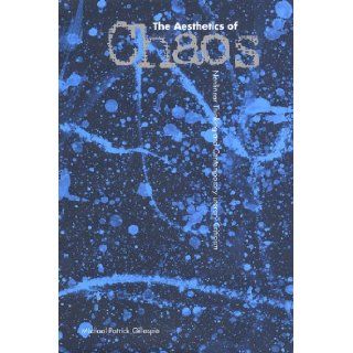 The Aesthetics of Chaos: Nonlinear Thinking and Contemporary Literary Criticism: Michael Patrick Gillespie: 9780813026411: Books