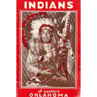 Indians of Eastern oklahoma Including Quapaw Agency Indians Charles Banks Wilson Books