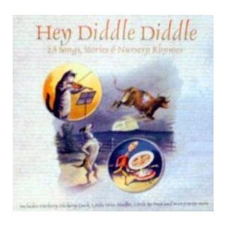 Hey Diddle Diddle: 28 Songs, Stories & Nursery Rhymes: Music