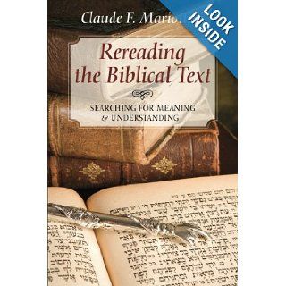 Rereading the Biblical Text: Searching for Meaning and Understanding: Claude F. Mariottini: 9781620328279: Books