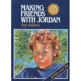 Making Friends with Jordan: Roy Sallows: 9780771569517: Books